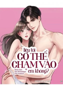 [18+] Liệu Tôi Có Thể Chạm Vào Em Không?-thumb Smanga